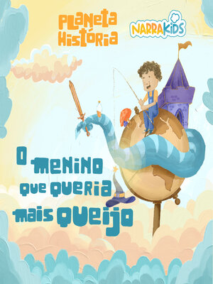 cover image of O Menino que Queria Mais Queijo
